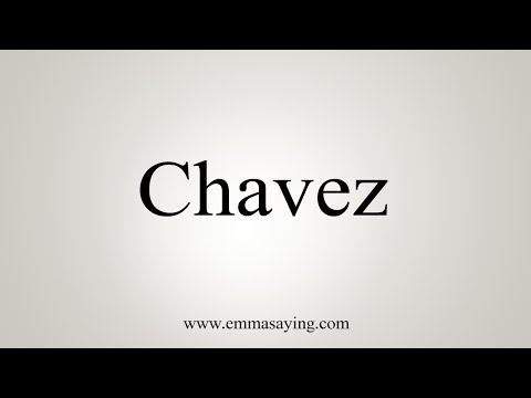 How To Say Chavez