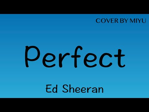 Perfect - Ed Sheeran (Cover by Miyu)