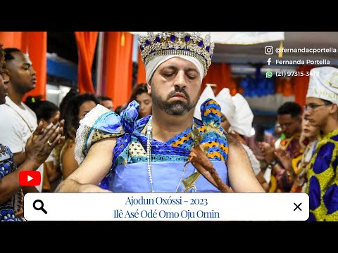 AJODUN OXÓSSI 2023 - ILÊ ASÉ ODÉ OMO OJU OMIN