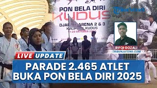 Gebyar Pembukaan PON Bela Diri Kudus 2025, Ribuan Atlet Nampak Penuhi Djarum Arena Kaliputu