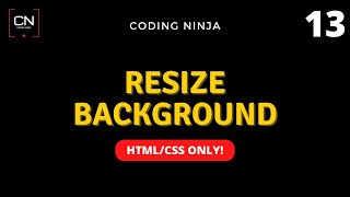 How To Resize Background Image in HTML and CSS | Coding Ninja