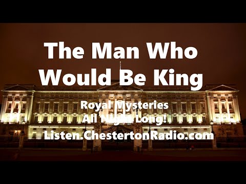 The Man Who Would Be King - Royal Mysteries All Night Long!