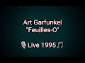 Art Garfunkel - Feuilles-O - Live 1995