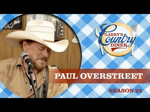 PAUL OVERSTREET on LARRY'S COUNTRY DINER Season 22 | Full Episode