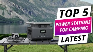 Stay Charged Off the Grid: Top 5 Best Power Stations for Camping 2025