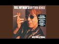 Disappearing Nightly - Bill Wyman's Rhythm Kings - Topic Disappearing Nightly