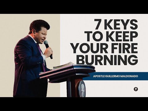 7 Keys to Keep Your Fire Burning for Jesus (Pentecost Sunday, Sermon) - Guillermo Maldonado