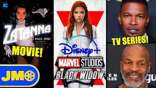 ZATANNA MOVIE, Black Widow Release on Disney Plus CONFIRMED, Jamie Foxx MIKE TYSON Series!!!!!!