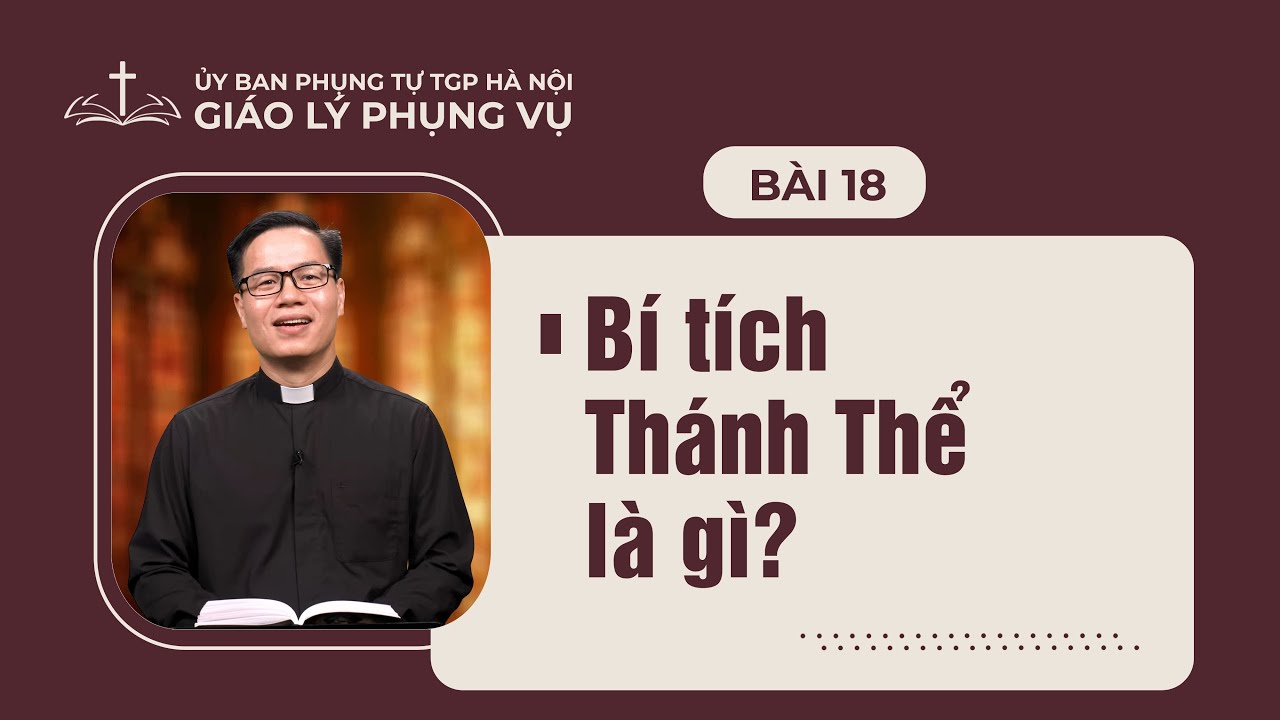 Bài 18 - Giáo lý Phụng vụ