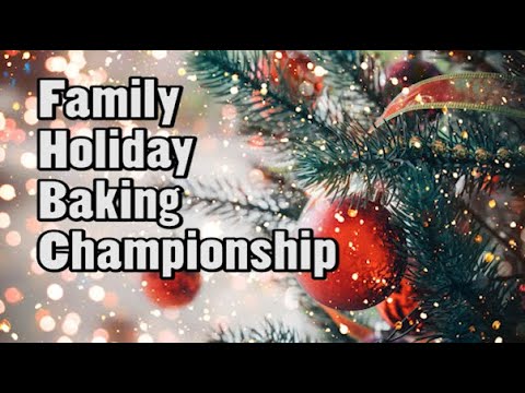 Family Holiday Baking Championship featuring the Fennells