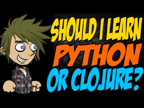 Should I Learn Python or Clojure?
