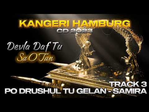 Kangeri Hamburg CD 2023 - Track 03 - Samira - Po Drushul Tu Gelan