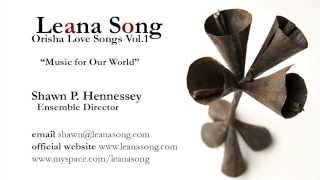 Ogún - Leana Song - Orisha Love Songs Vol.1 - 2008