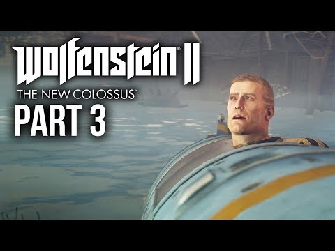 WOLFENSTEIN 2 THE NEW COLOSSUS Gameplay Walkthrough Part 3 - I HAVE STILTS