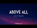 Above All | Lenny LeBlanc (Lyrics)