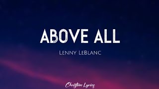 Download lagu Above All | Lenny LeBlanc (Lyrics) mp3 Download lagu Above All | Lenny LeBlanc (Lyrics) mp3