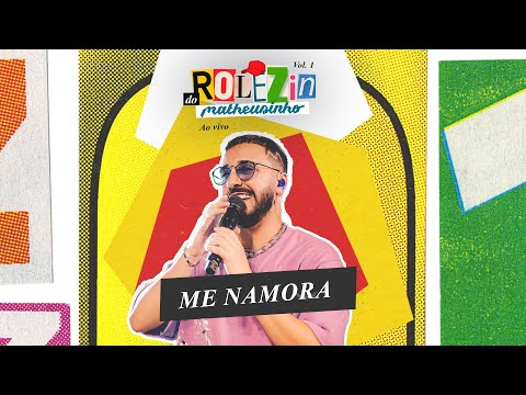 Matheusinho - Me Namora (Rolezin do Matheusinho)