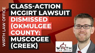 Class-Action McGirt Lawsuit Dismissed (Okmulgee County: Muscogee (Creek) Reservation)