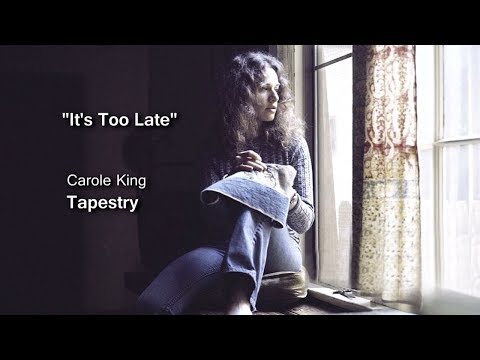 "It's Too Late" - Carole King