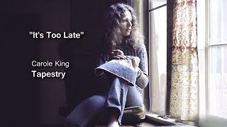 &quot;It&#39;s Too Late&quot; - Carole King