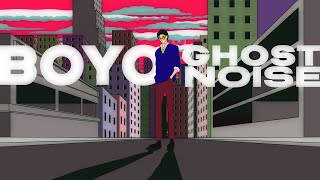BOYO – “Ghost Noise”