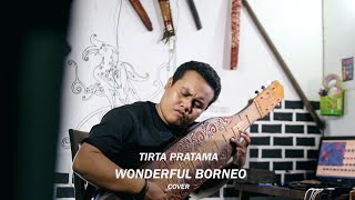 Download lagu TIRTA PRATAMA - WONDERFUL BORNEO (COVER) mp3