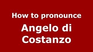 How to pronounce Angelo Di Costanzo