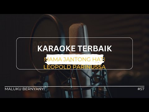 KARAOKE, Pop Ambon. Mama jantong Hati - Leopold Parinussa // BetaPuMusik (Original key) Terbaru!!