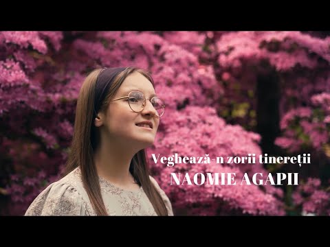 Naomie Agapii - Veghează-n zorii tinereții [Official Video]