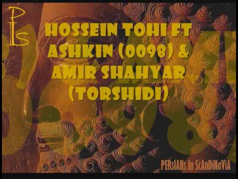 Hossein Tohi Ft Ashkin (0098)   Amir Shahyar - Torshidi