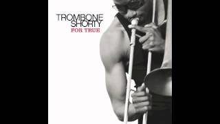 Trombone Shorty - Do to Me