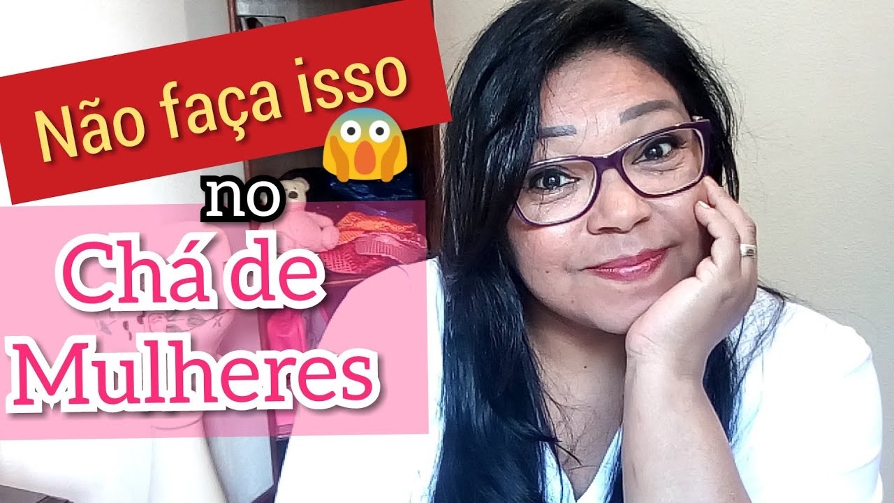 Não Faça Isso No Cha De Mulheres
