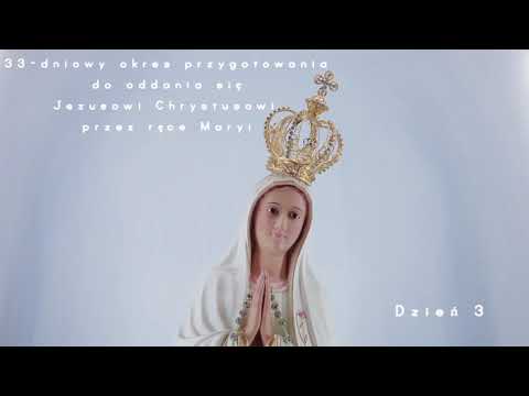 Dzień 3 - 33-dniowy okres przygotowania do oddania się Jezusowi Chrystusowi przez ręce Maryi