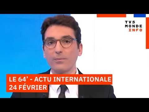 Le 64' -  L'actualité internationale du mardi 24 février 2026 sur TV5MONDE