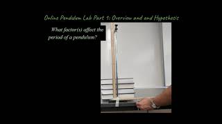 Online Lab: Inquiry Pendulum Lab Part 1 - Overview and Hypothesis (for Physics Classes)