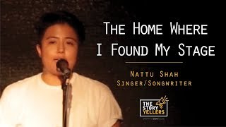 The StoryYellers: Nepal - The Home where I found my Stage - Nattu Shah(Singer/Songwriter)