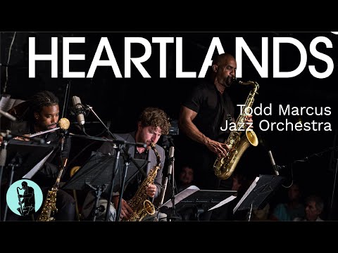 Todd Marcus Jazz Orchestra - Heartlands