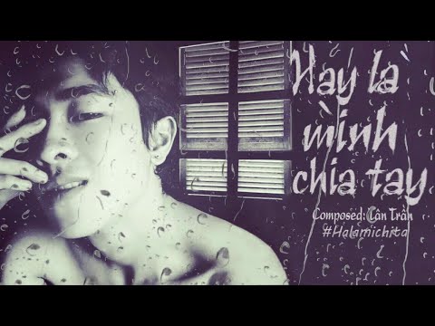 Hay là mình chia tay - Tân Trần