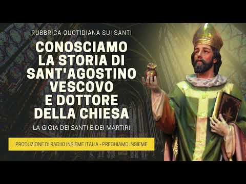 Conosciamo la Storia di Sant'Agostino di Ippona - 28 Agosto 2023