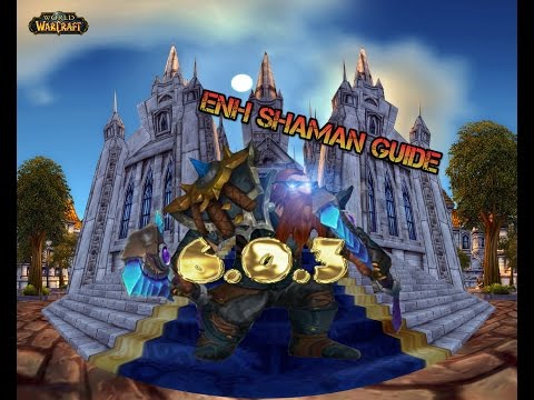 WOW Enh Shaman guide 6.0.3 pvp