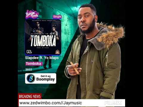 Slap Dee ft Yo maps _Tomboka