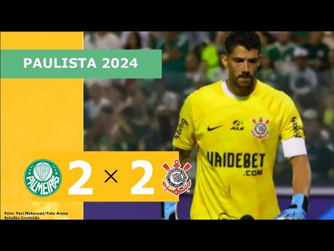 PALMEIRAS 2 x 2 CORINTHIANS - CAMPEONATO PAULISTA 2024; VEJA OS GOLS