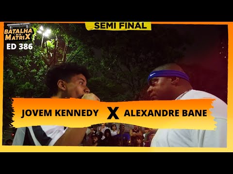 Kennedy x Alexandre Bane | Semi-final | Batalha da Matrix [386]