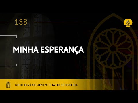 Novo Hinário Adventista • Hino 188 • Minha Esperança • (Lyrics)