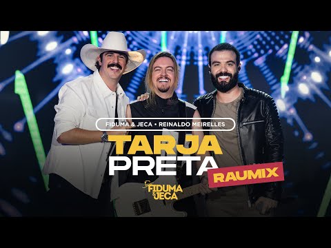 TARJA PRETA versão Raumix - Fiduma & Jeca e Reinaldo Meirelles (Vídeo Oficial)