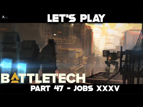Let's Play Battletech Part 47 - Jobs XXXV