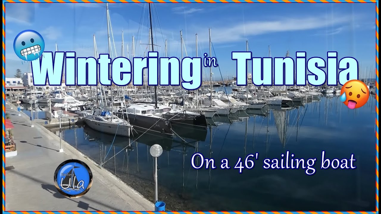 Winter liveaboard in Tunisia on a 46' sailing boat - Sailing Ula around the world - S10E01