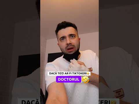 DACĂ TOȚI AR FI TIKTOKERI ! (Doctorul)🤣 #shorts #romania #tiktok