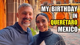Discover the HIDDEN GEMS of QUERETARO MEXICO on My BIRTHDAY!
