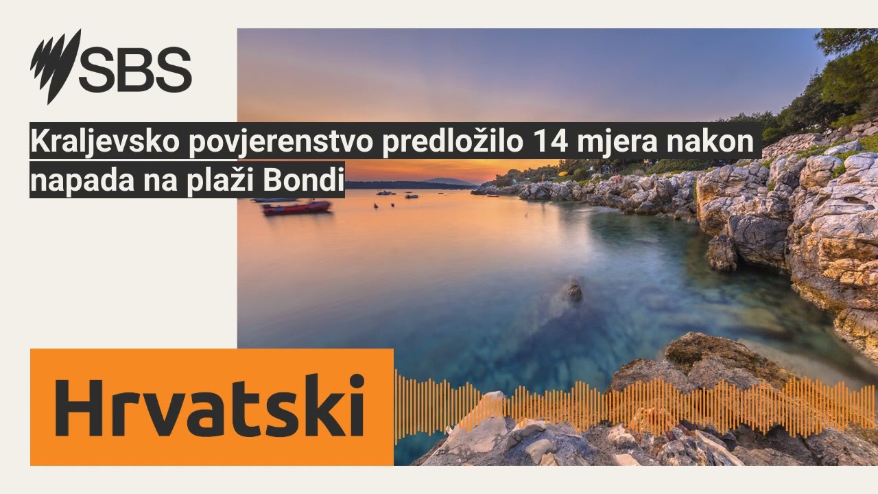 Kraljevsko povjerenstvo predložilo 14 mjera nakon napada na plaži Bondi | SBS Croatian - SBS na...